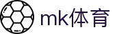 mk体育(mksport集团)股份公司